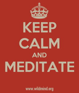 Keep Calm and Meditate (fr Wild Mind Meditation in fb)